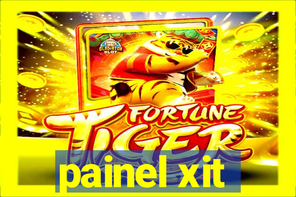 painel xit